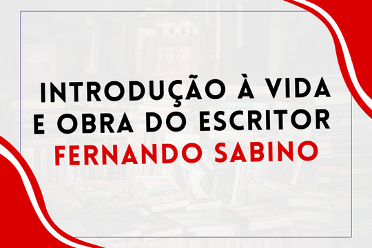 Introdução à vida e obra do escritor Fernando Sabino