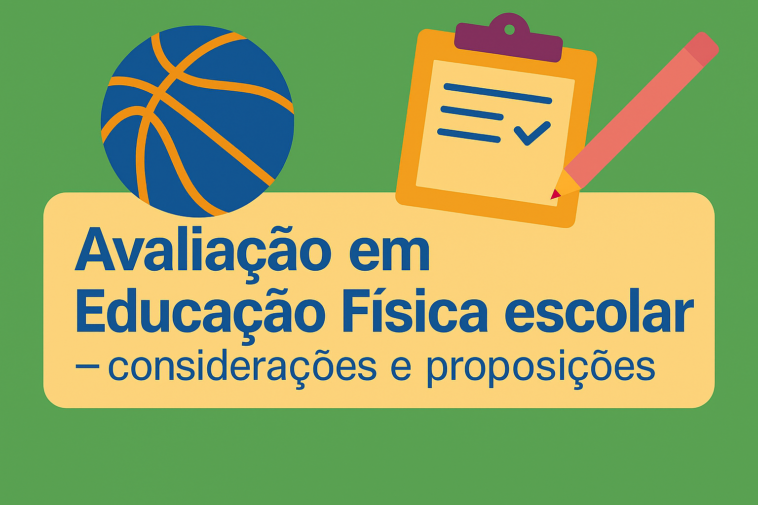 Avaliação em Educação Física escolar – considerações e proposições