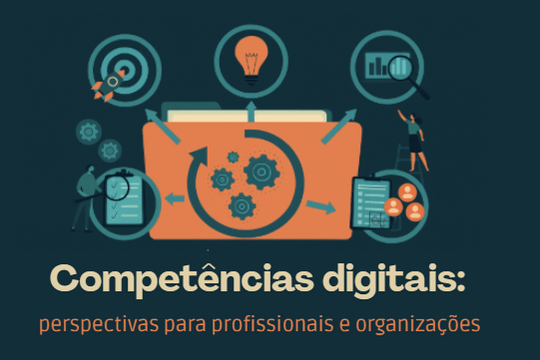  Competências digitais: perspectivas para profissionais e organizações