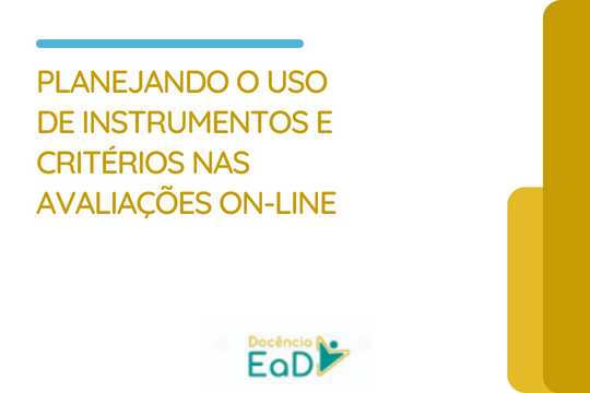 Docência em EaD: Planejando o uso de instrumentos e critérios nas avaliações on-line