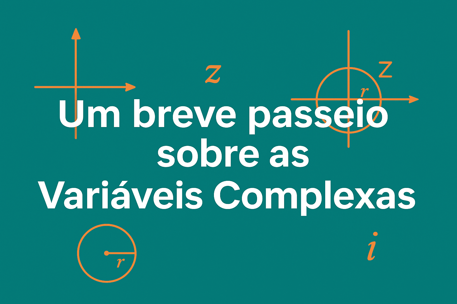  Um breve passeio sobre as Variáveis Complexas